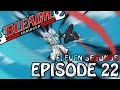 Bleach (S) Abridged Ep 22 - "Eleven Seconds"