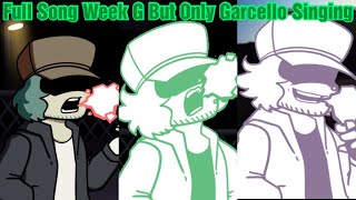 Full Song Week G But Only Garcello Singing - Friday Night Funkin' Smoke 'em Out Struggle