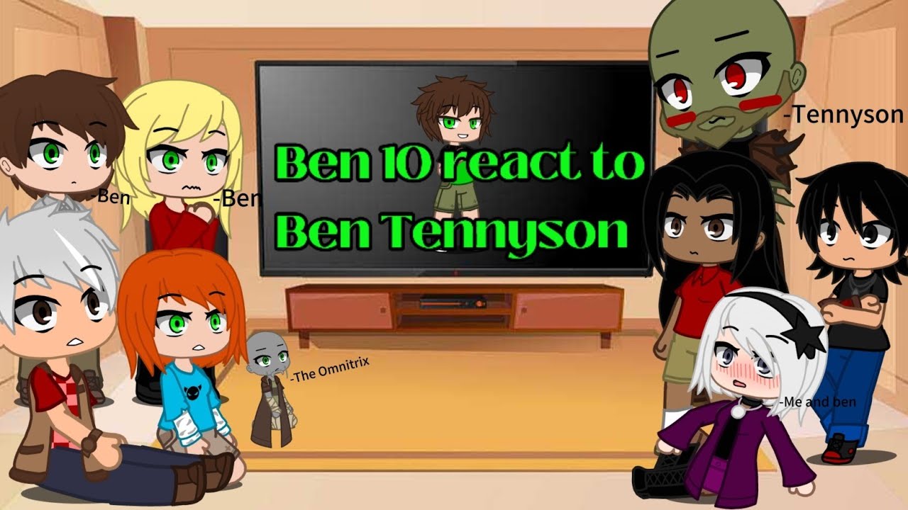 (My AU)Ben 10 react to Ben Tennyson 👽⌚🟢