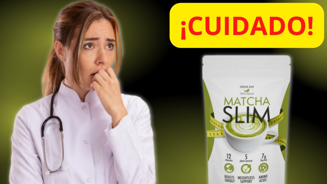 MATCHA SLIM PRECIO |  MATCHA SLIM DONDE COMPRAR |  MATCHA SLIM OPINIONES