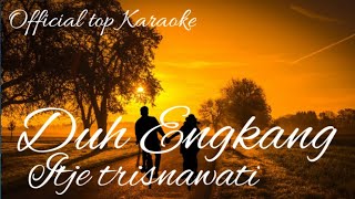 Download Lagu Official top Karaoke # KARAOKE DUH ENGKANG ( ITJE TRISNAWATI ) MP3
