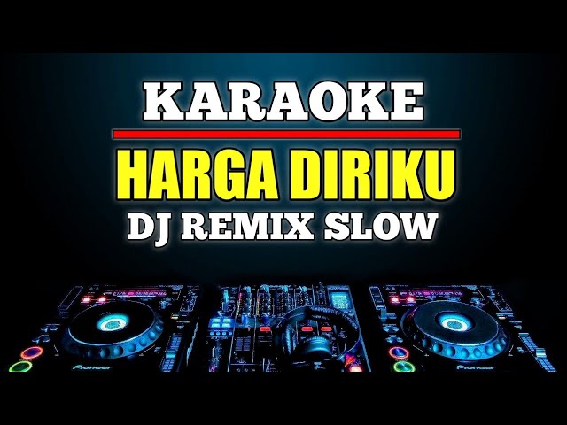 Karaoke Harga Diriku - Wali Remix Dj Slow class=