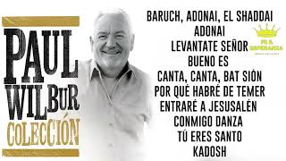 Paul.wilbur Éxitos Lo Mejor De Lo Mejor- Alabanzay Adoración Paul. Wilbur-Música Cristiana 2023