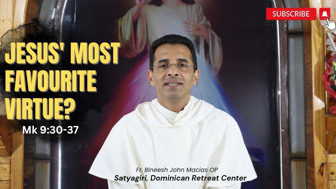 Jesus' most favorite VIRTUE? | Mk 9: 30-37 | Fr. Bineesh John Macias OP | 25th Sunday |