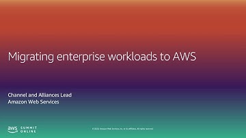 AWS Summit Online ASEAN 2020 | Migrating Enterprise Workloads to AWS