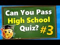 High School General Knowledge Quiz