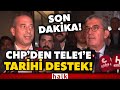 SON DAKİKA! CHP'den tarihi destek! Başarır ve Günaydın'dan TELE1 binası önünde sarsıcı açıklama!