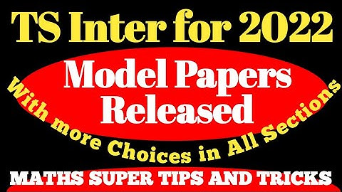 TS INTER 2022 Model Papers with More Choices in All Sections(Maths 2,4,7Marks Chapterwise weightage)