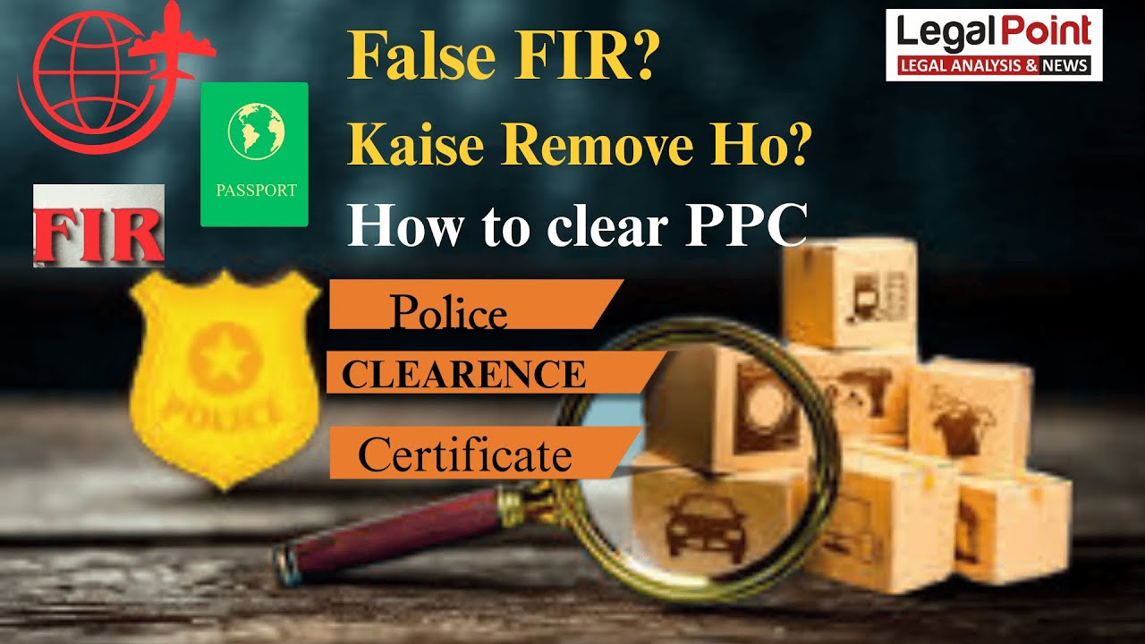 How to Clear False FIRs From Your Police Character Certificate for Going Abroad.