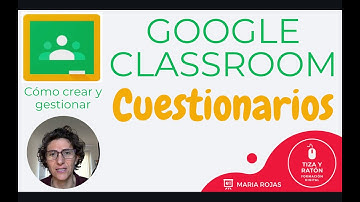 Cómo crear y gestionar CUESTIONARIOS en Google Classroom