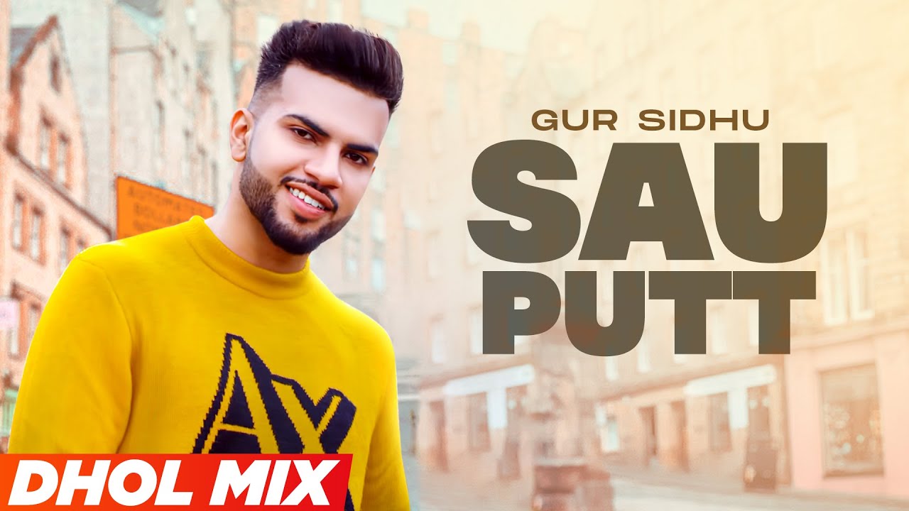 Sau Putt (Dhol Mix) | Gur Sidhu Ft Gurlej Akhtar | Jassa Dhillon | Latest Punjabi Songs 2023