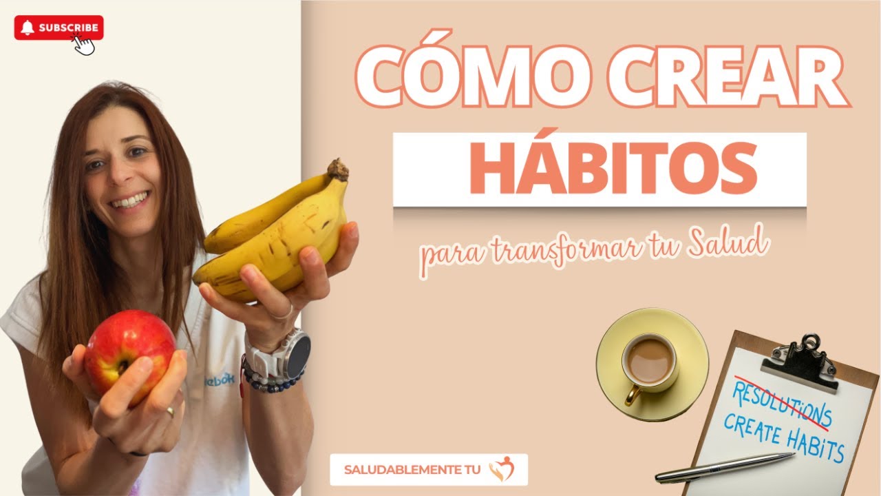 Como Crear Hábitos que Transformen tu Salud - YouTube
