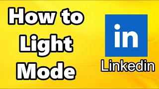 How To Enable Linkedin Light Mode