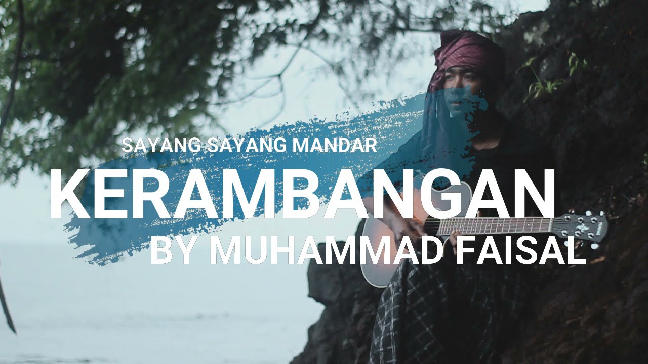 MUHAMMAD FAISAL - (INSTRUMENT SAYANG-SAYANG KERAMBANGAN ALBAR SIGIT)