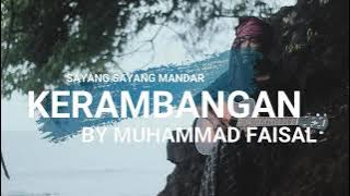 MUHAMMAD FAISAL - (INSTRUMENT SAYANG-SAYANG KERAMBANGAN ALBAR SIGIT)