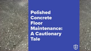 Polished Concrete Floor Maintenance: A Cautionary Tale