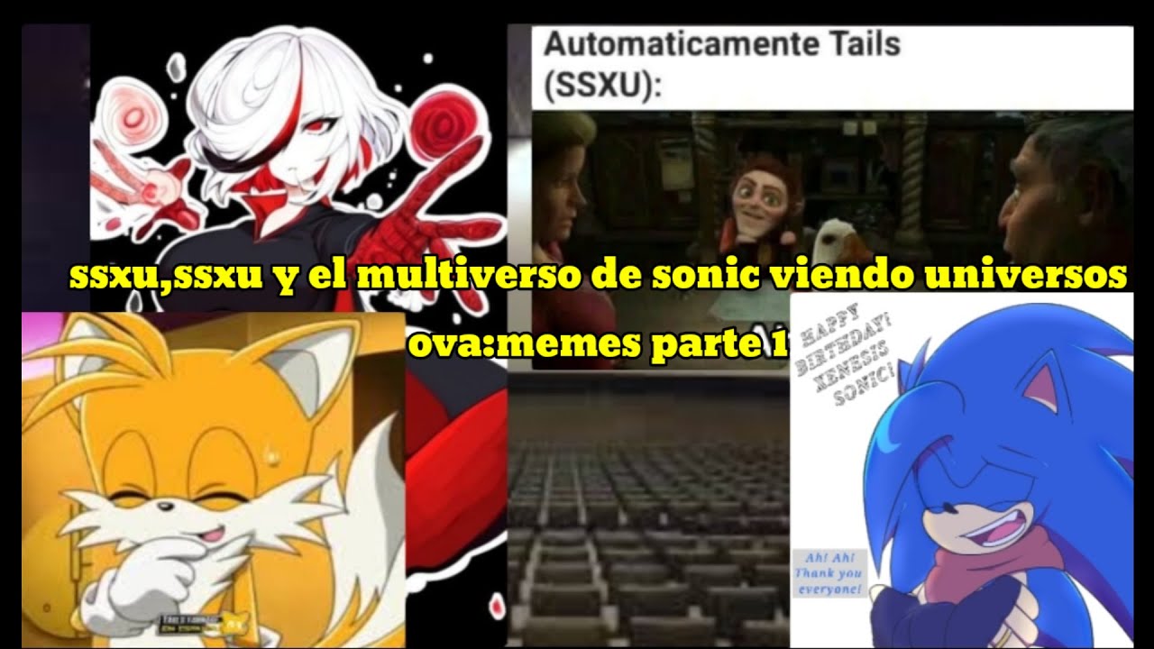 ssxu,ssxu af y el multiverso de sonic viendo universos ova:memes parte 1