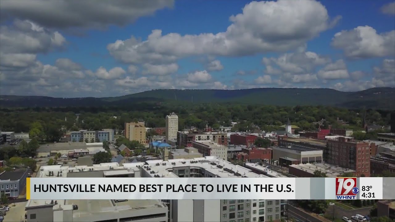Huntsville Named Best Place to Live in U.S. YouTube