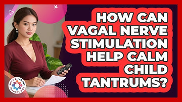 How Can Vagal Nerve Stimulation Help Calm Child Tantrums? - Single Parent Support Hub