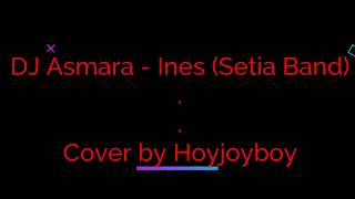 DJ ASMARA | INES COVER | SETIA BAND 🎶 TIK TOD REMIX TERBAPER | TAPI BIKIN GOYANG!!!