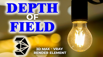 Depth of Field with 3Ds Max, Vray (Z Depth) and Photoshop || Using render Elements