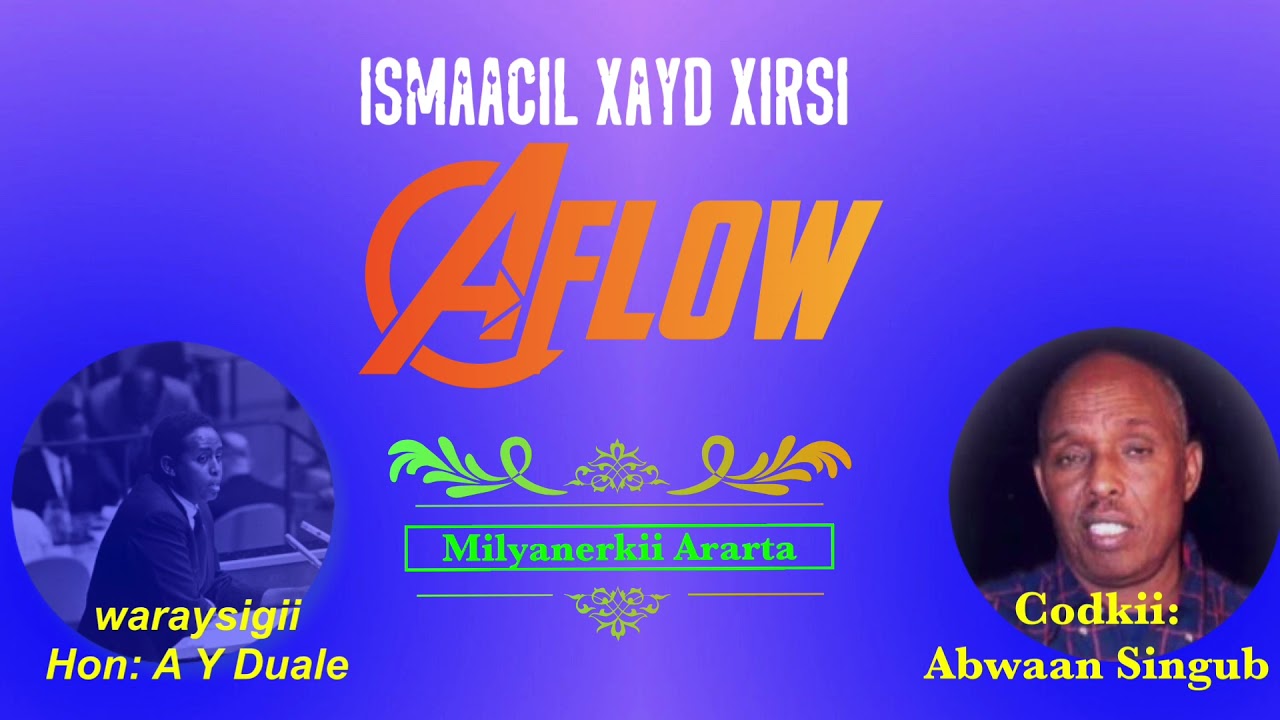 Ismaaciil Xayd Xirsi (Afloow)  - Milyaneerkii Ararta