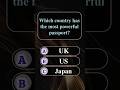 Which country has the most powerful passport?