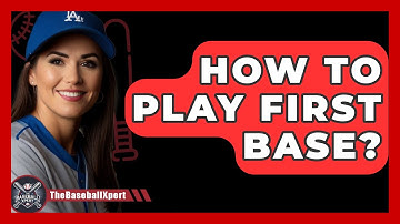 How To Play First Base? - The Baseball Xpert