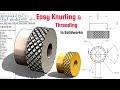 Knurling and Threading in Solidworks: Tips for Perfect Geometry.