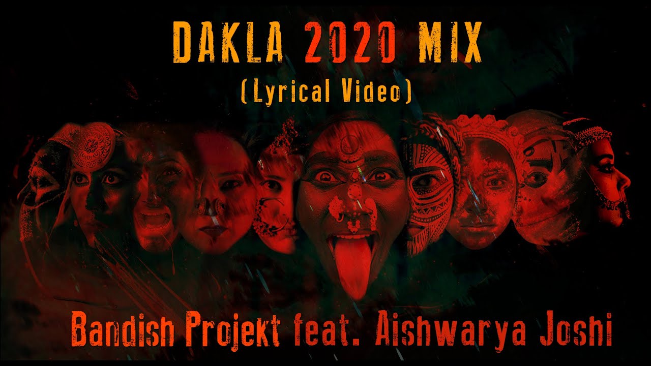 Bandish Projekt   DAKLA 2020 MIX  Feat Aishwaryajoshimusic   LYRICAL VIDEO