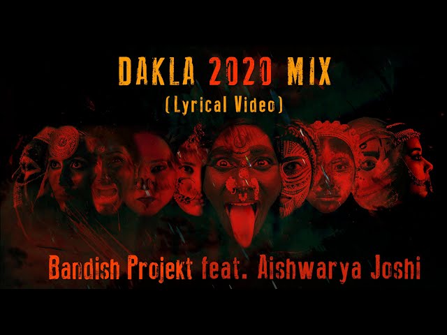 Bandish Projekt - DAKLA 2020 MIX  Feat @Aishwaryajoshimusic  ( LYRICAL VIDEO) class=