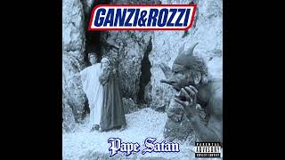 Ganzi &amp; Rozzi - Pape Satan