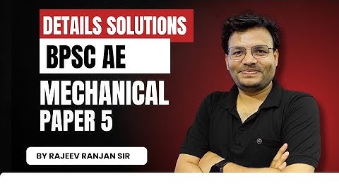 BPSC AE Mechanical Paper 5 Detailed Solution 2025 | BPSC AE Paper Solution by Rajeev Sir