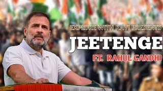 Jeetenge  Ft  Rahul Gandhi  B Prak Congress