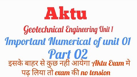Aktu Geotechnical Engineering unit 01 important Numerical..(Aktu 3rd year student Civil Engineering)