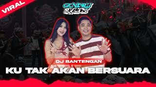 Dj Bantengan  Ku Tak Akan Bersuara Viral Tiktok gendrurvltn pgprojecti6t