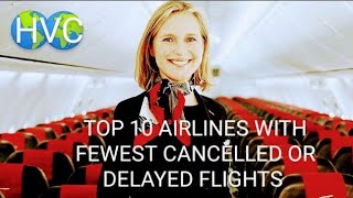 AIRLINES LEAST LIKELY TO CANCEL OR DELAY FLIGHTS IN 2022.