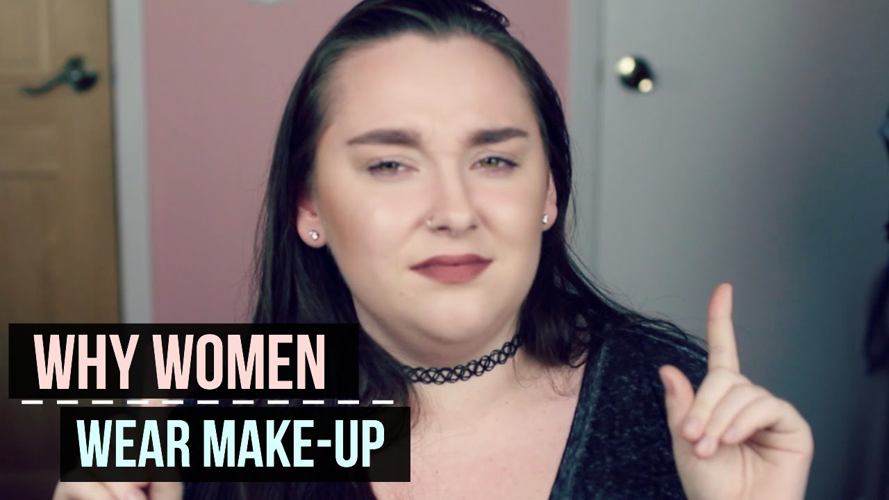 Why Women Wear Makeup | Meaghan Dowling