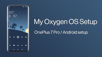 My Oxygen OS Setup Overview / OnePlus 7 Pro  / Android setup