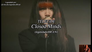 TELECiDE - Closed Minds (legendado BR-EN)