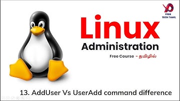 13 - Useradd Vs Adduser Linux Command difference  |   எளிய முறையில் தமிழில் Linux Administration