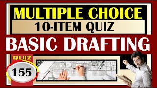 Quiz 155: LET - TLE TOPIC: BASIC DRAFTING QUIZ