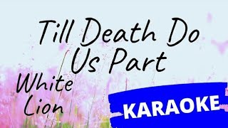 Till Death Do Us Part - White Lion KARAOKE