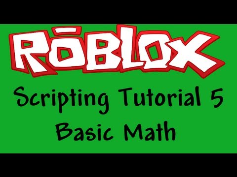 Roblox Beginners Scripting Tutorial 5 Basic Math Youtube - roblox math tutorial