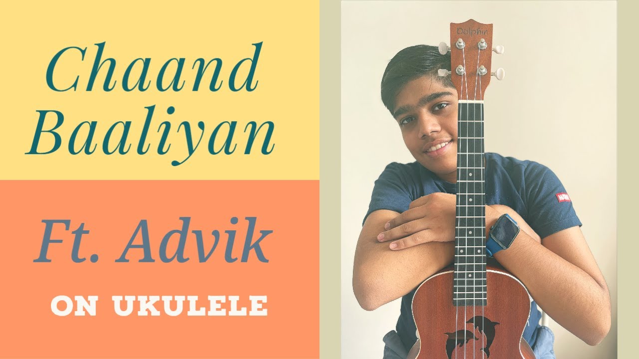 Chaand Baaliyan Ft. Advik Ukulele YouTube