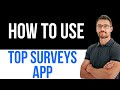 ✅ Top Surveys App – Quick Cash Now – How To Use | Easy Guide