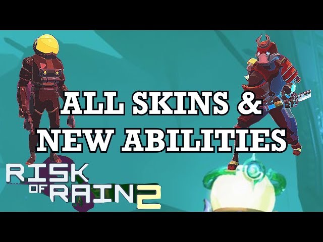 Overview Of All Skins New Abilities In Skills 2 0 Risk Of Rain