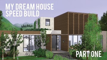 The Sims 3 Speed Build — My Dream House — Part One