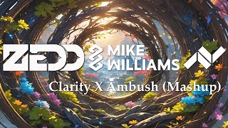 Clarity X Ambush (NTB Mashup) // Zedd, Mike Williams, Robbie Mendez