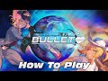 Bullet  official how to play